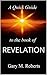 A Quick Guide to the Book of Revelation by Gary M. Roberts