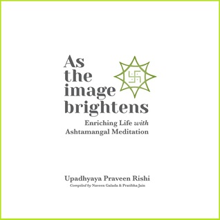 As The Image Brightens (Enriching Life with Ashtamangal Meditation)