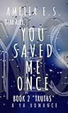You Saved Me Once by Amelia E. S.