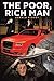 The Poor, Rich Man by Gerald Kinsey