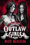 Outlaw Girls by Miss Merikan