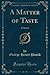 A Matter of Taste: A Novel (Classic Reprint)