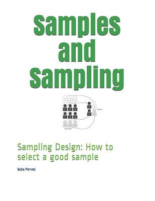 Samples and Sampling: Sampling Design: How to select a good sample
