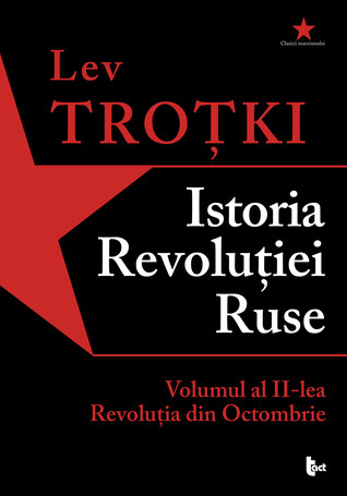 Istoria Revoluției Ruse. Volumul 2. Revoluția din Octombrie