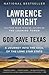 God Save Texas: A Journey into the Soul of the Lone Star State