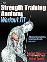 The Strength Training Anatomy Workout III by Frédéric Delavier