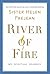 River of Fire by Helen Prejean
