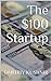 The $100 Startup
