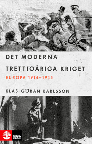 Det moderna trettioåriga kriget: Europa 1914-1945