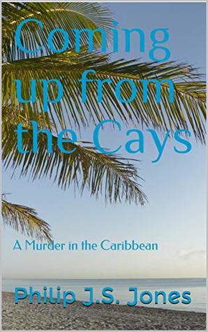 Coming up from the Cays: A Murder in the Caribbean