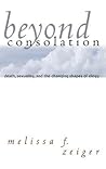 Beyond Consolation: Death, Sexuality, and the Changing Shapes of Elegy (Reading Women Writing)