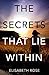 The Secrets that Lie Within...
