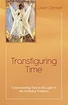 Transfiguring Time: Understanding Time in the Light of the Orthodox Tradition