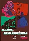 O amor, esse obstáculo by Micheliny Verunschk