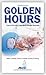 Golden Hours Care of the Very Low Birth Weight Neonate by Robin L. Bissinger