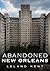 Abandoned New Orleans by Leland Kent