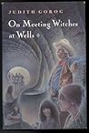 On Meeting Witches at Wells