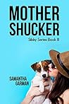 Mother Shucker by E. Slate