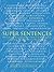 Super Sentences: A Vocabulary Building Activity Book for Word Lovers of All Ages, Incuding School Age Children.