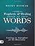 The Prophetic and Healing Power of Your Words: Creating an Atmosphere for the Miraculous