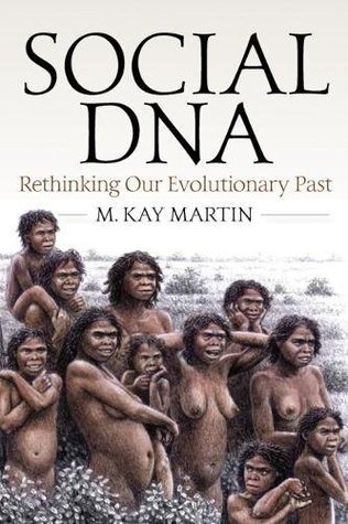 Social DNA: Rethinking Our Evolutionary Past (Library Binding)
