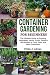 Container Gardening For Beginners by Philip J. Adrian
