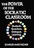 The Power of the Socratic Classroom: Students. Questions. Dialogue. Learning.