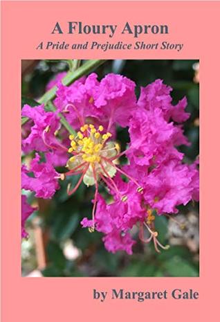 A Floury Apron: A Pride and Prejudice Short Story (Kindle Edition)