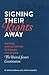 Signing Their Rights Away by Denise Kiernan