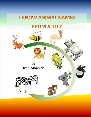 I KNOW ANIMAL NAMES FROM A TO Z