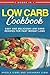 Low Carb Cookbook: 2 Books ...