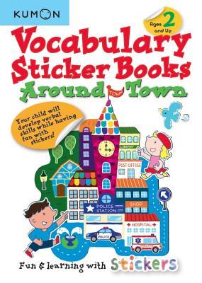 Kumon Vocabulary Sticker Books Around Town (Kumon Vocabulary Sticker Books)