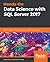 Hands-On Data Science with SQL Server 2017 by Marek Chmel