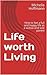 Life Worth Living: A Practical & Compassionate Guide to Navigating Widowhood & Sole Parenting