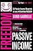 Passive Income Freedom: 23 Passive Income Blueprints: Go Step-by-Step from Complete Beginner to $5,000-10,000/mo in the next 6 Months! (Passive Income Freedom Series)