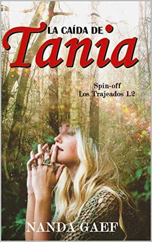 La caída de Tania: Spin-off (Los Trajeados #1.2)