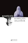 Konfüçyüs Anlatıyor Konfüçyüs Anlatıyor