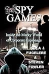 SPY GAMES: Inside the Murky World of Corporate Espionage