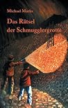 Das Rätsel der Schmugglergrotte (German Edition) Das Rätsel der Schmugglergrotte (German Edition)