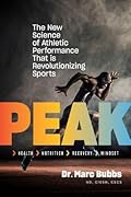 Peak: The New Science of Athletic Performance That is Revolutionizing Sports