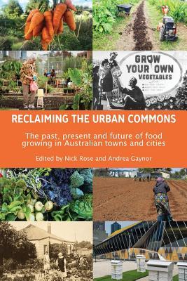 Reclaiming the Urban Commons: The past, present and future of food growing in Australian towns and cities