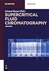 Supercritical Fluid Chromatography: Volume 1 (De Gruyter Textbook)
