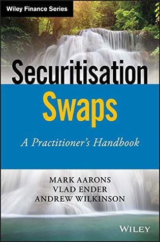 Securitisation Swaps: A Practitioner's Handbook (Wiley Finance)