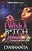 I Wish A B*tch Would 2: The...