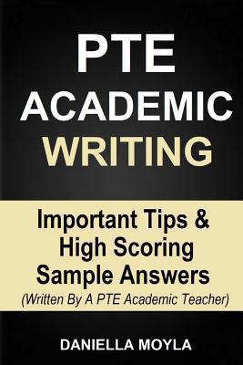 PTE Academic Writing: Important Tips & High Scoring Sample Answers (Written By A PTE Academic Teacher) (Pearson Test of English Academic, PTE Writing Sample)