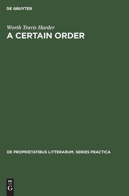 A certain order: The development of Herbert Read’s theory of poetry (De Proprietatibus Litterarum. Series Practica, 26)