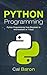 Python Programming: Python Programming from Beginner to Intermediate in 7 Days