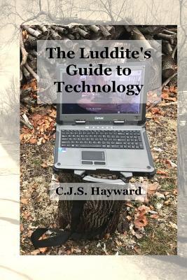 The Luddite's Guide to Technology: The Past Writes Back to Humane Tech! (Best Works)