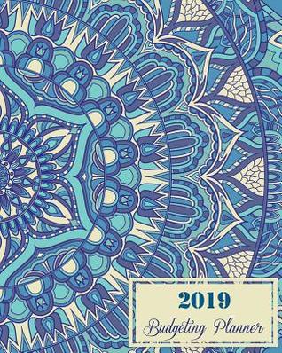 2019 Budgeting Planner: Blue Mandala, Daily Weekly & Monthly Budget Planner, 12 Months Calendar Financial Expense Tracker, Monthly Bill Organizer 8 X 10