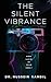 The Silent Vibrance: How Lu...